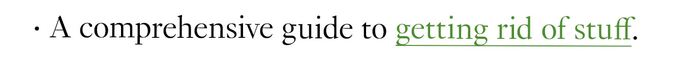 A comprehensive guide to getting rid of stuff.