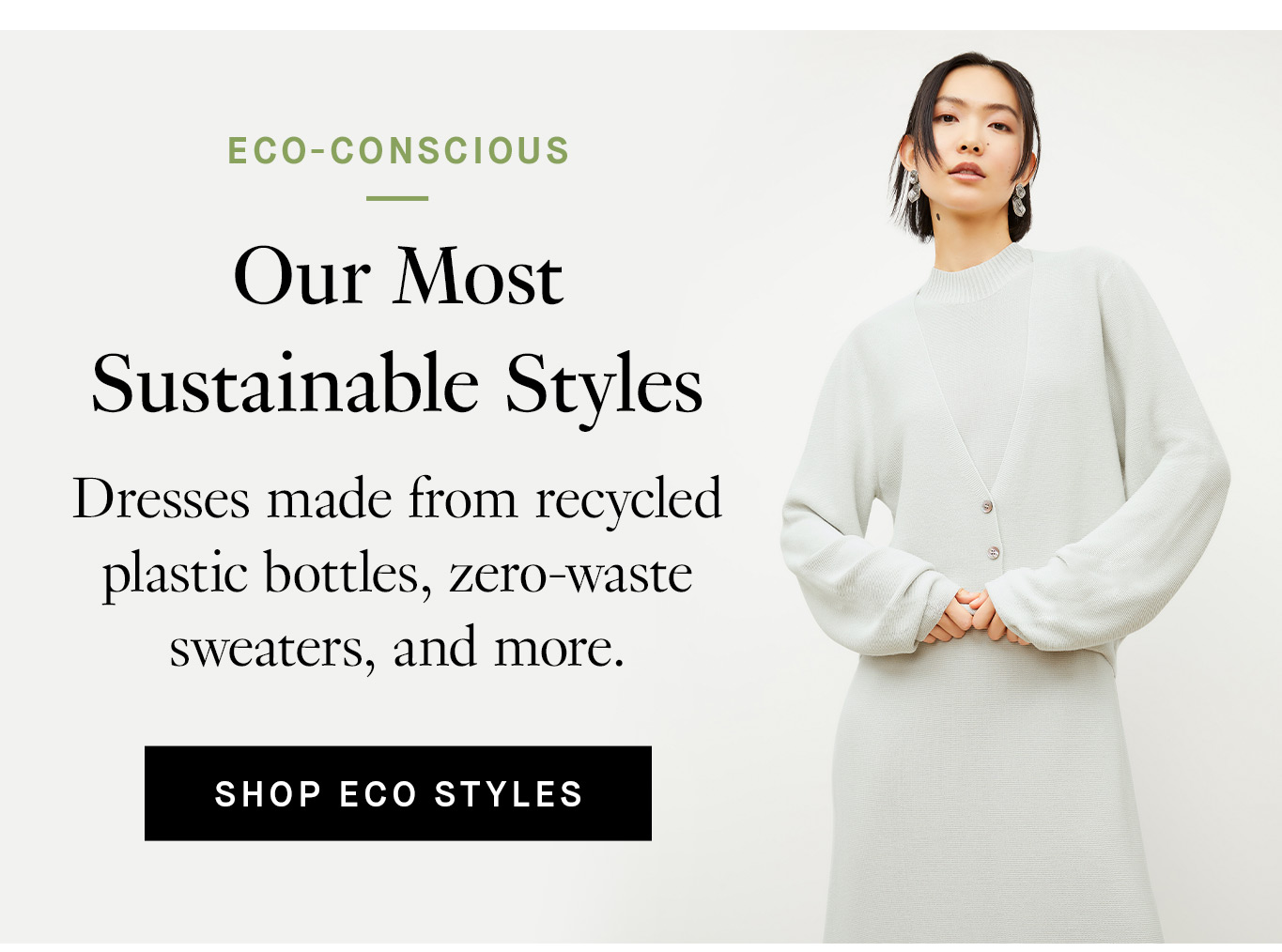 Shop Eco-Conscious Styles.