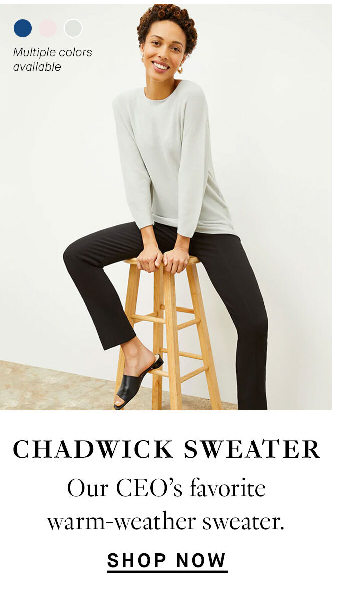 The Chadwick Sweater in 3DKnit: Our CEO’s favorite warm-weather sweater, made using a special 3D knitting process that prevents waste. Shop now.