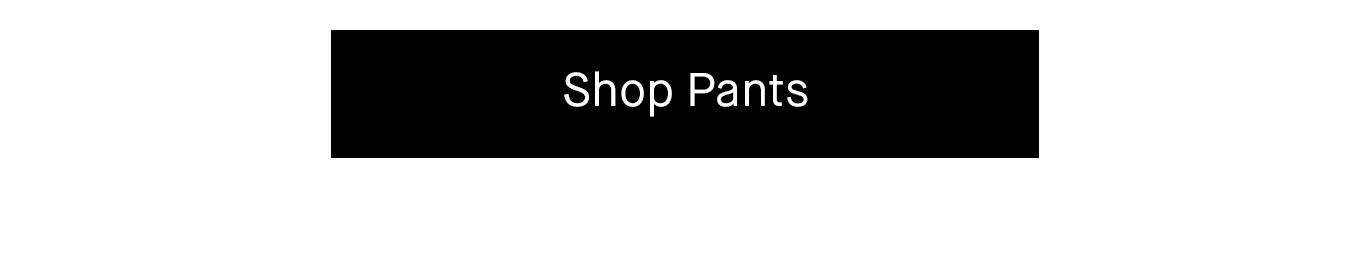 Shop Pants