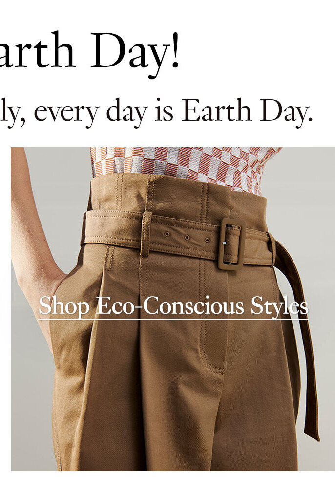 Shop Eco-Conscious Styles.