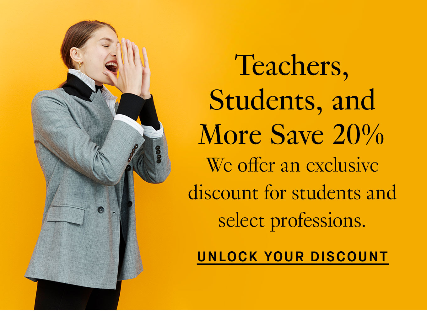 Teachers, Students, and More Save 20% We offer an exclusive discount for students and select professions. Unlock Your Discount.