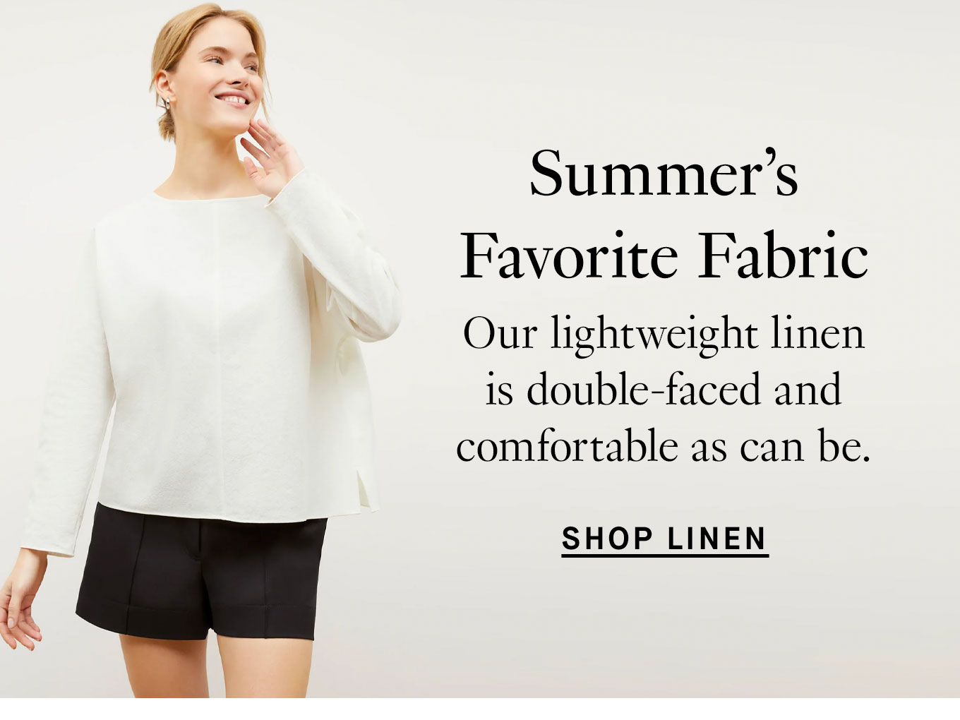 Summer's favorite fabric. Shop Linen.