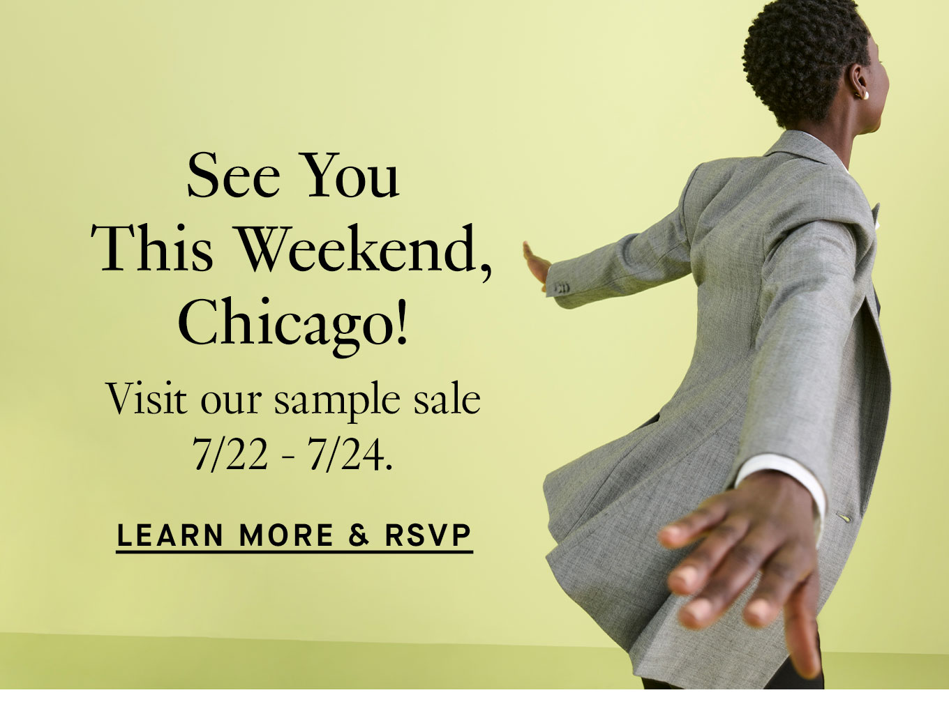 See you this weekend, Chicago! Visit our sample sale 7/22-7/24. Learn more & RSVP.