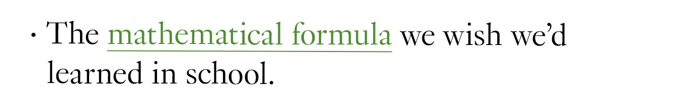 The mathematical formula we wish we’d learned in school.
