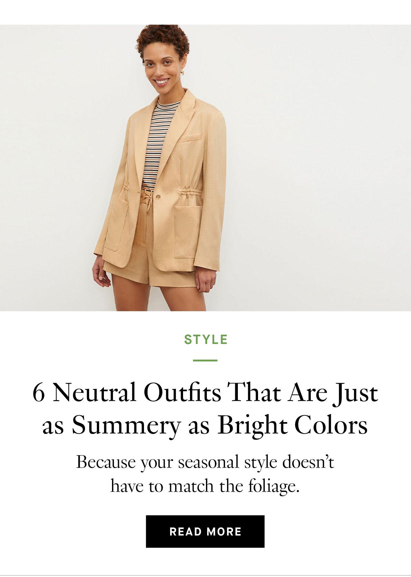 6 Neutral Outfits That Are Just as Summery as Bright Colors. Read More.