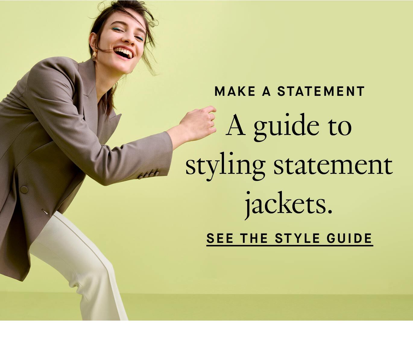 Make a Statement. A guide to styling statement jackets. See the Style Guide.