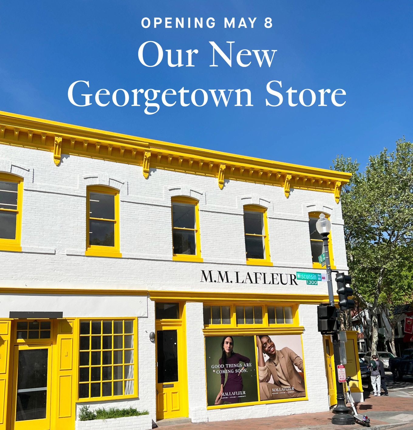 Opening May 8: Our New Georgetown Store.