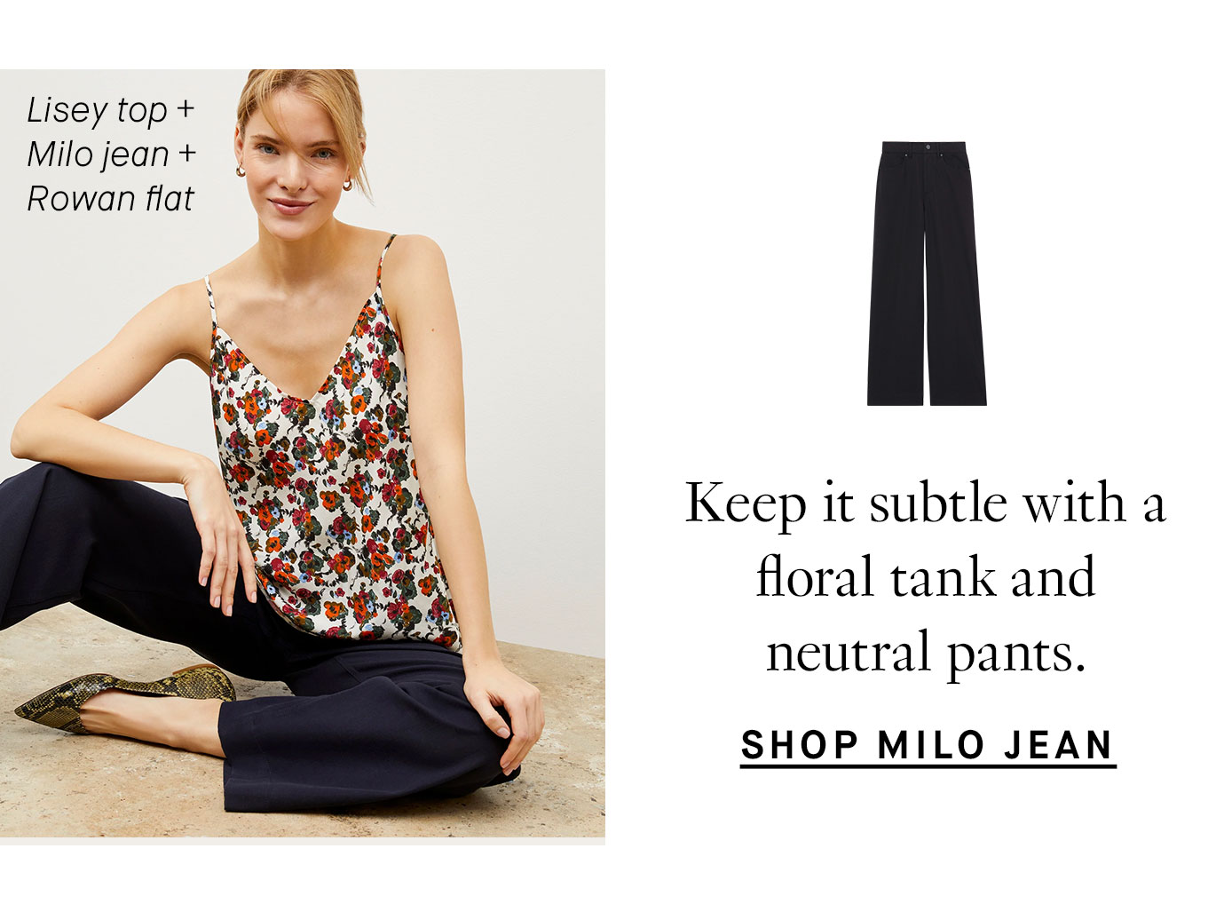 Keep it subtle with a floral tank and neutral pants.