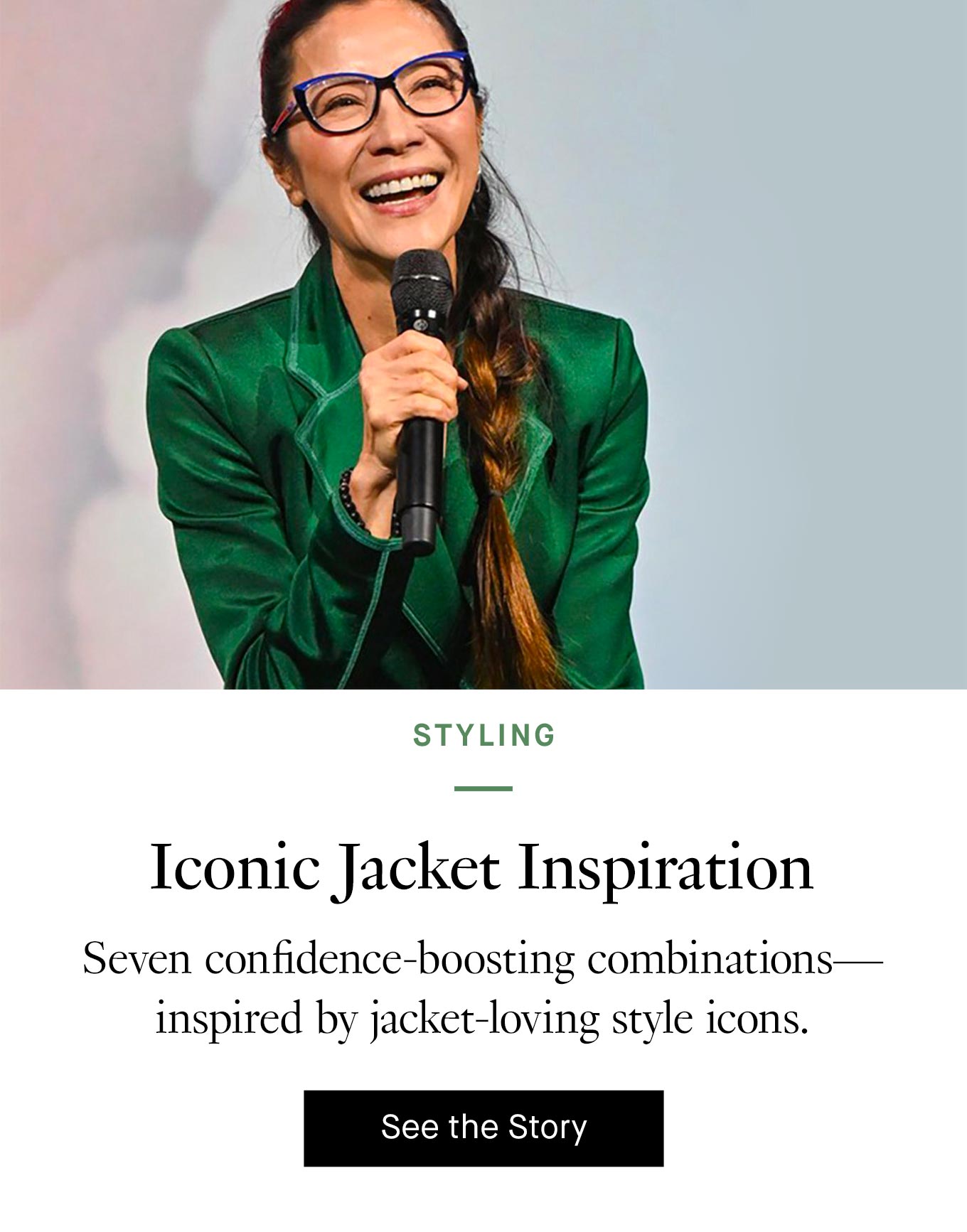 Iconic Jacket Inspiration Seven confidence-boosting combinations—inspired by jacket-loving style icons. See the Story