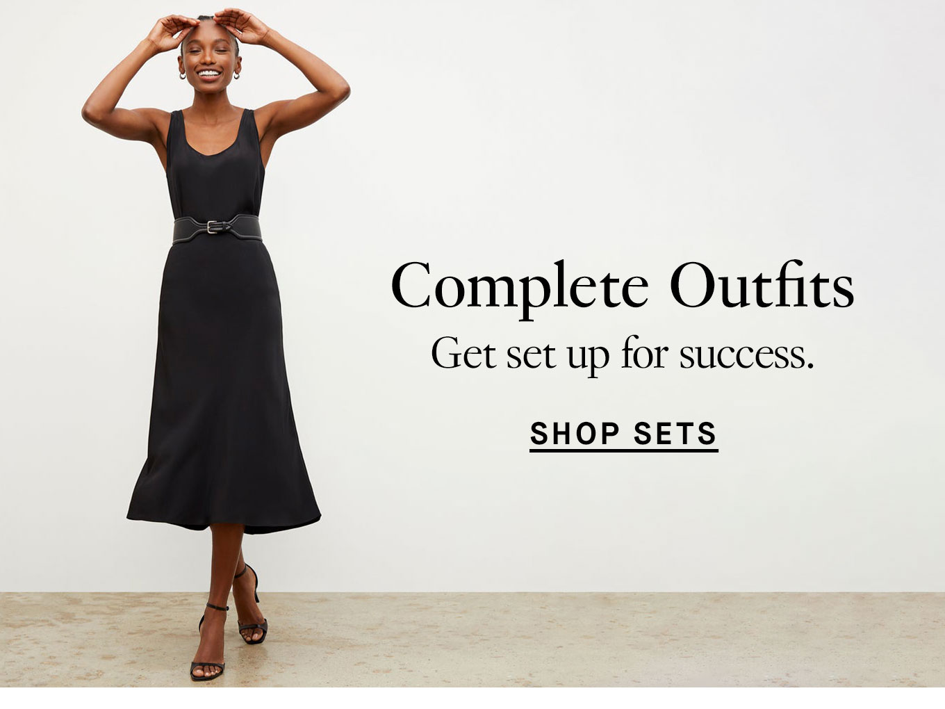 Complete Outfits: Get set up for success.