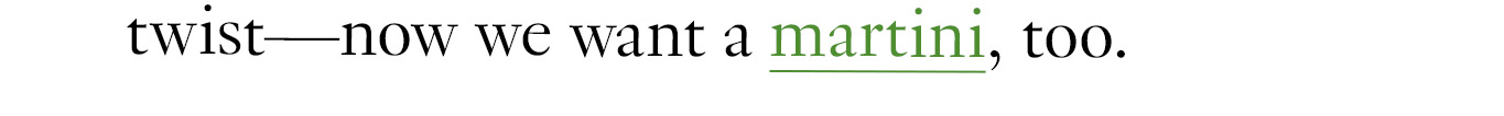—now we want a martini, too.