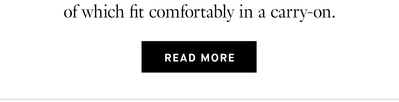 of which fit comfortably in a carry-on. Read More.
