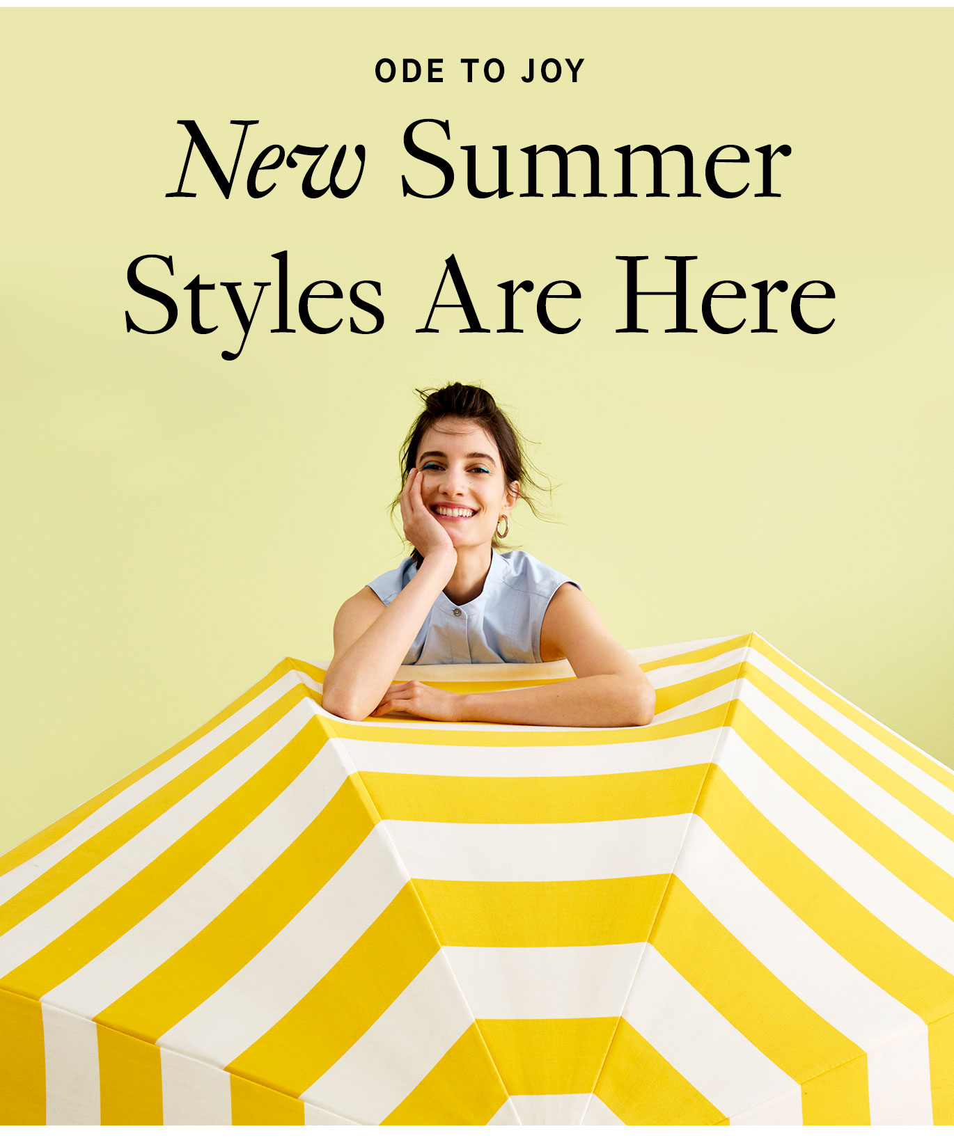 Ode to Joy: New Summer Styles Are Here.