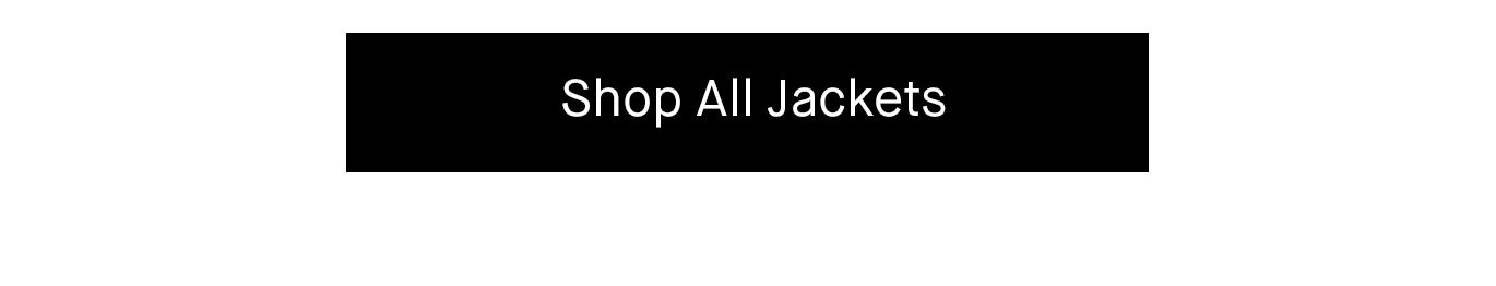 Shop all jackets.