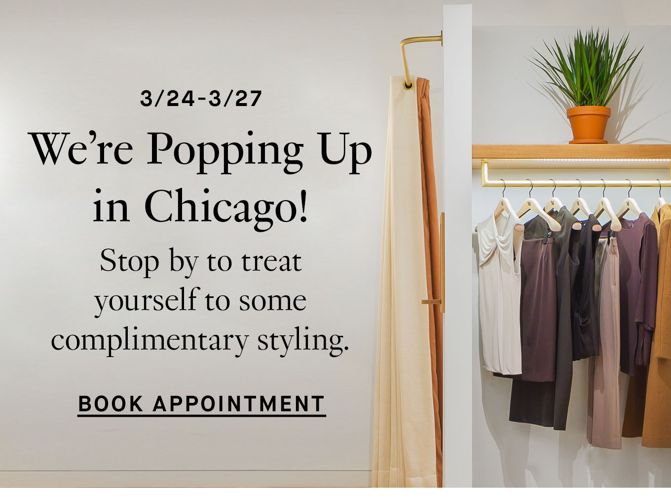 3/18-3/20 & 3/24-3/27: We’re Popping Up in Chicago! Stop by to treat yourself to some complimentary styling. Book Appointment.