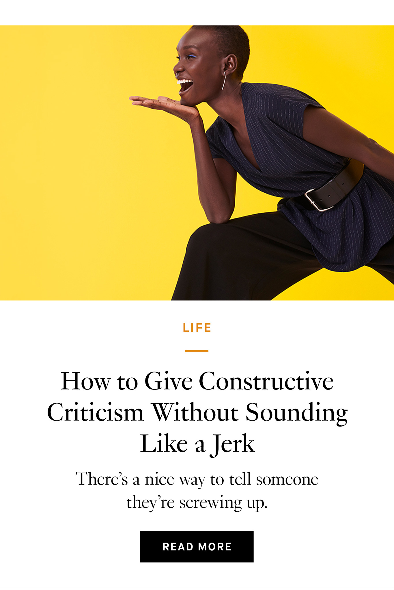 How to Give Constructive Criticism Without Sounding Like a Jerk. Read More.