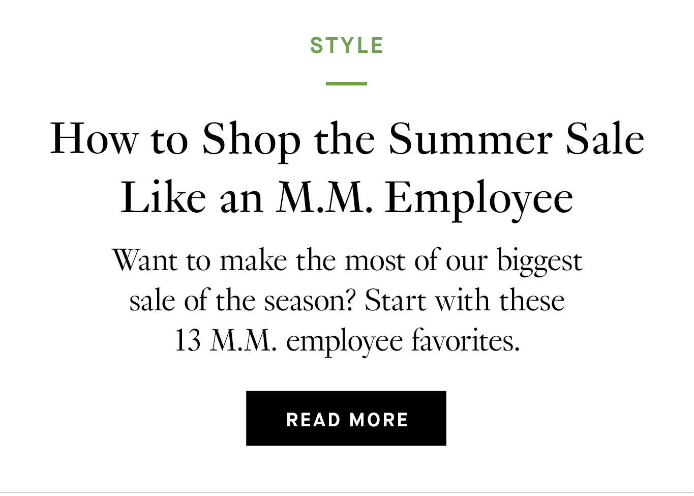 How to Shop the Summer Sale Like an M.M. Employee. Read More.