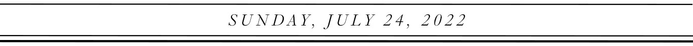 Sunday, July 24, 2022.