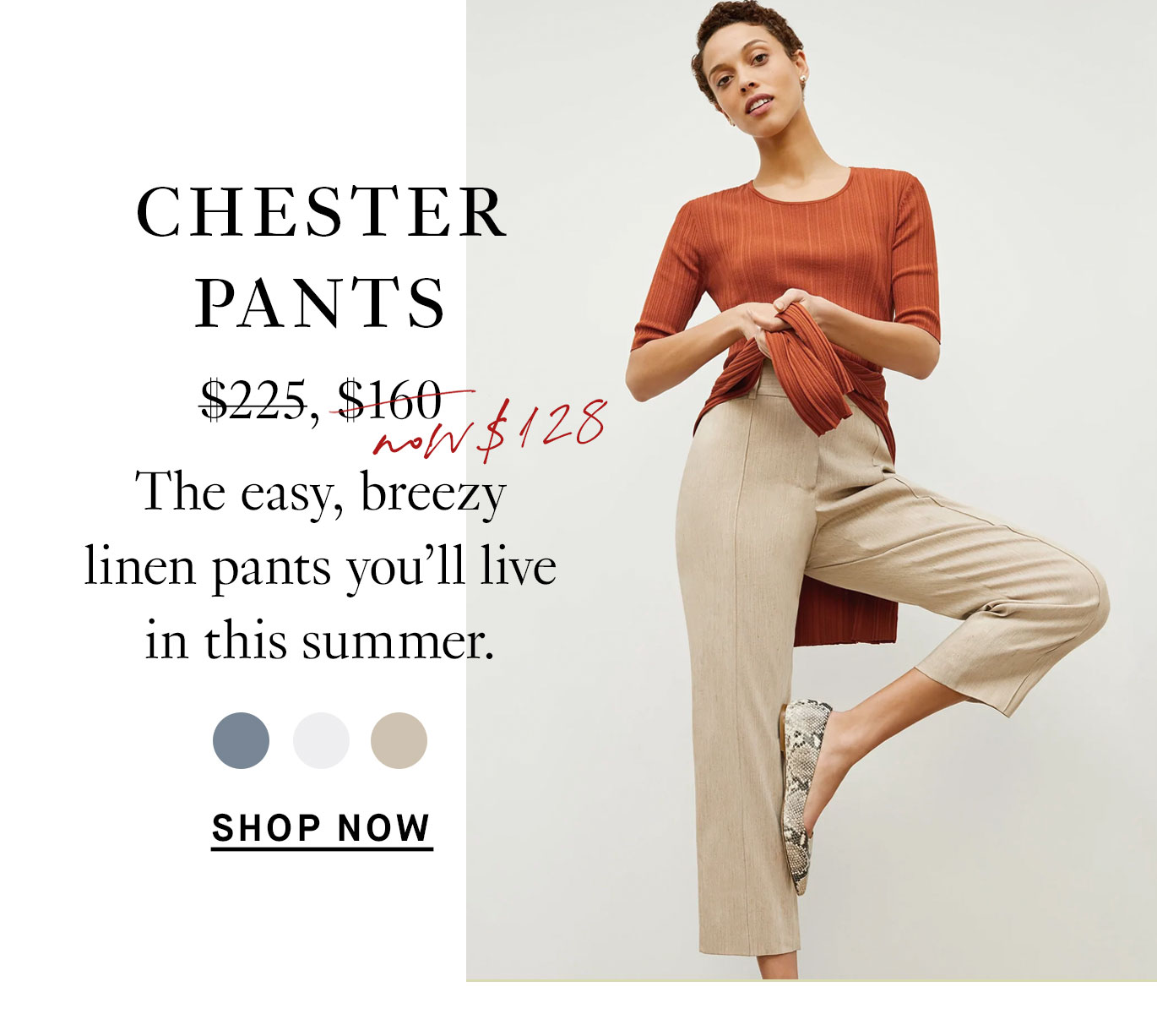 On-Sale Bestsellers. Chester pants: The easy, breezy linen pants you’ll live in this summer.