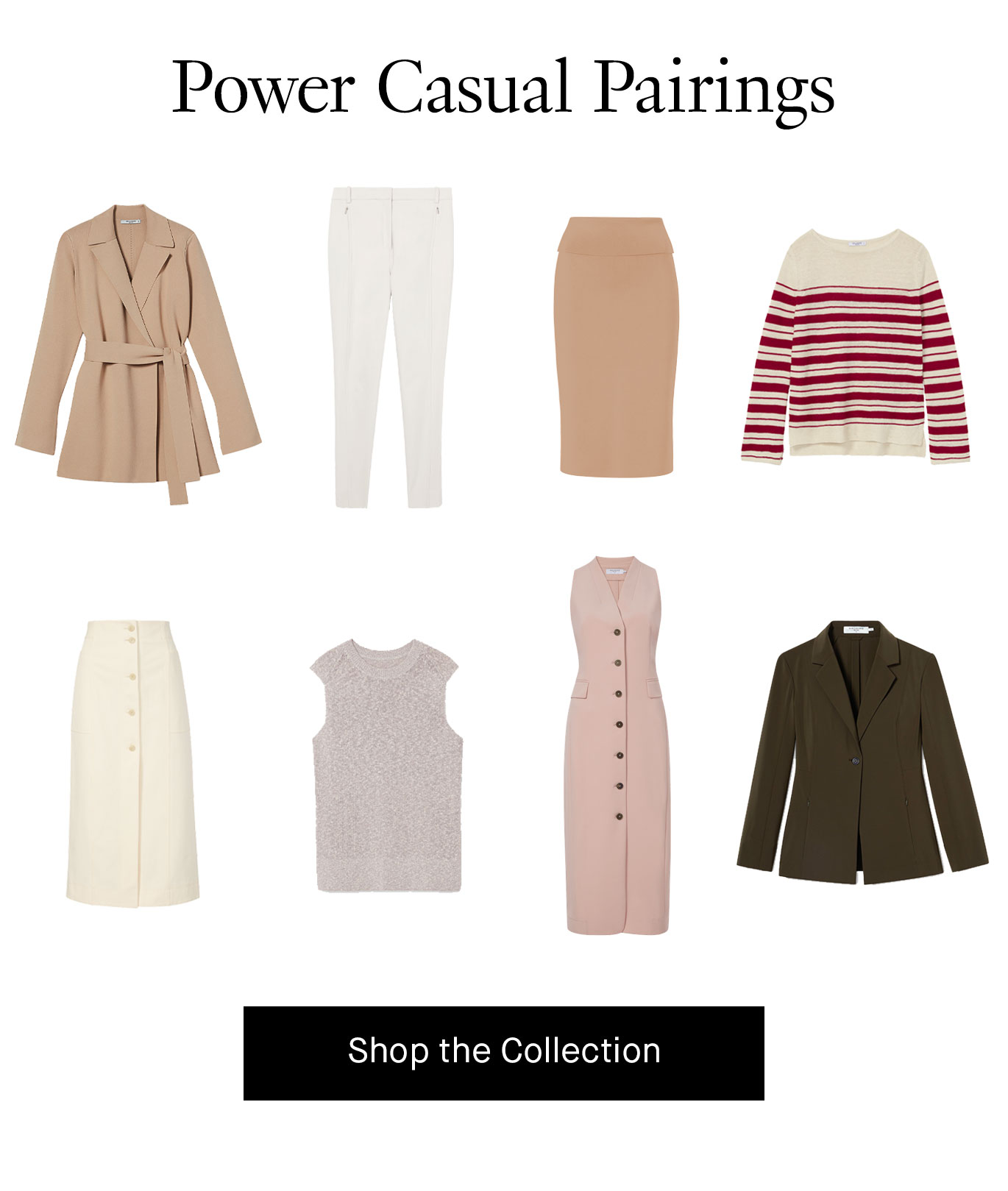 Power Casual Pairings. Shop the Collection.