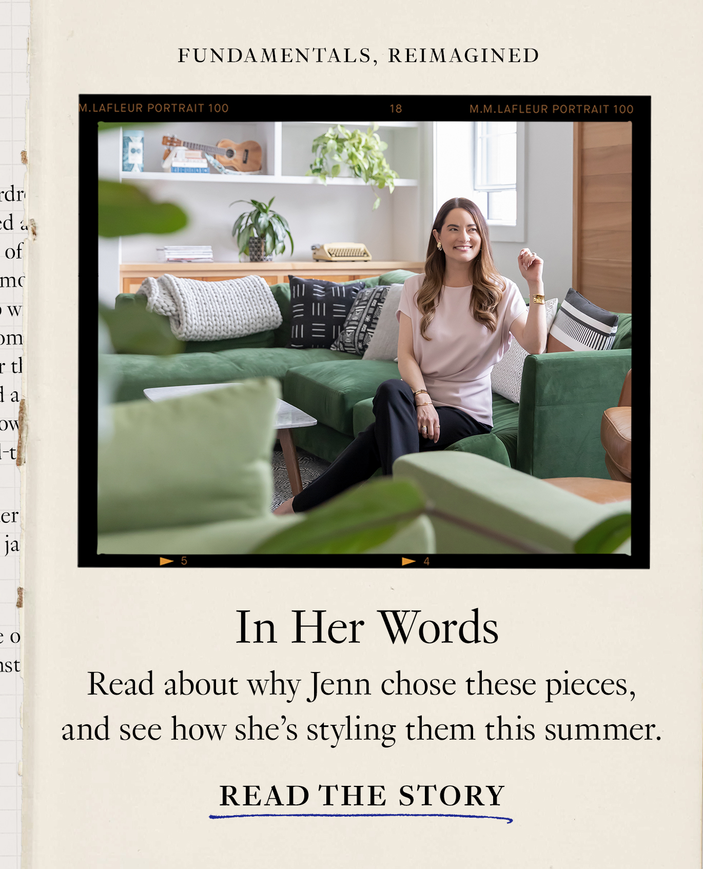 In Her Words. Read about why Jenn chose these pieces and see how she’s styling them this summer. Read the Story.