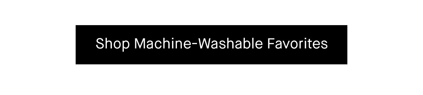 Shop machine-washable favorites