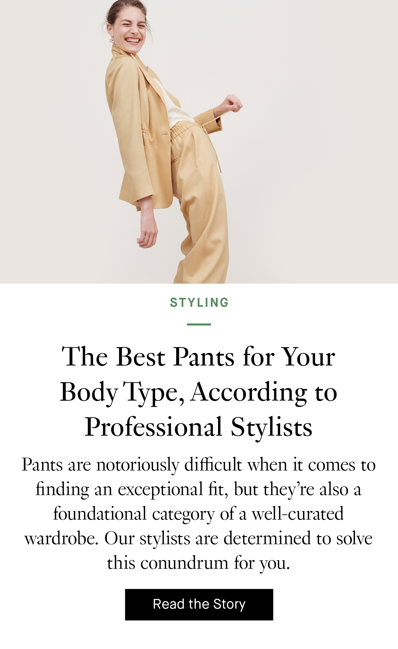 The Best Pants for Your Body Type, According to Professional Stylists. Read More.