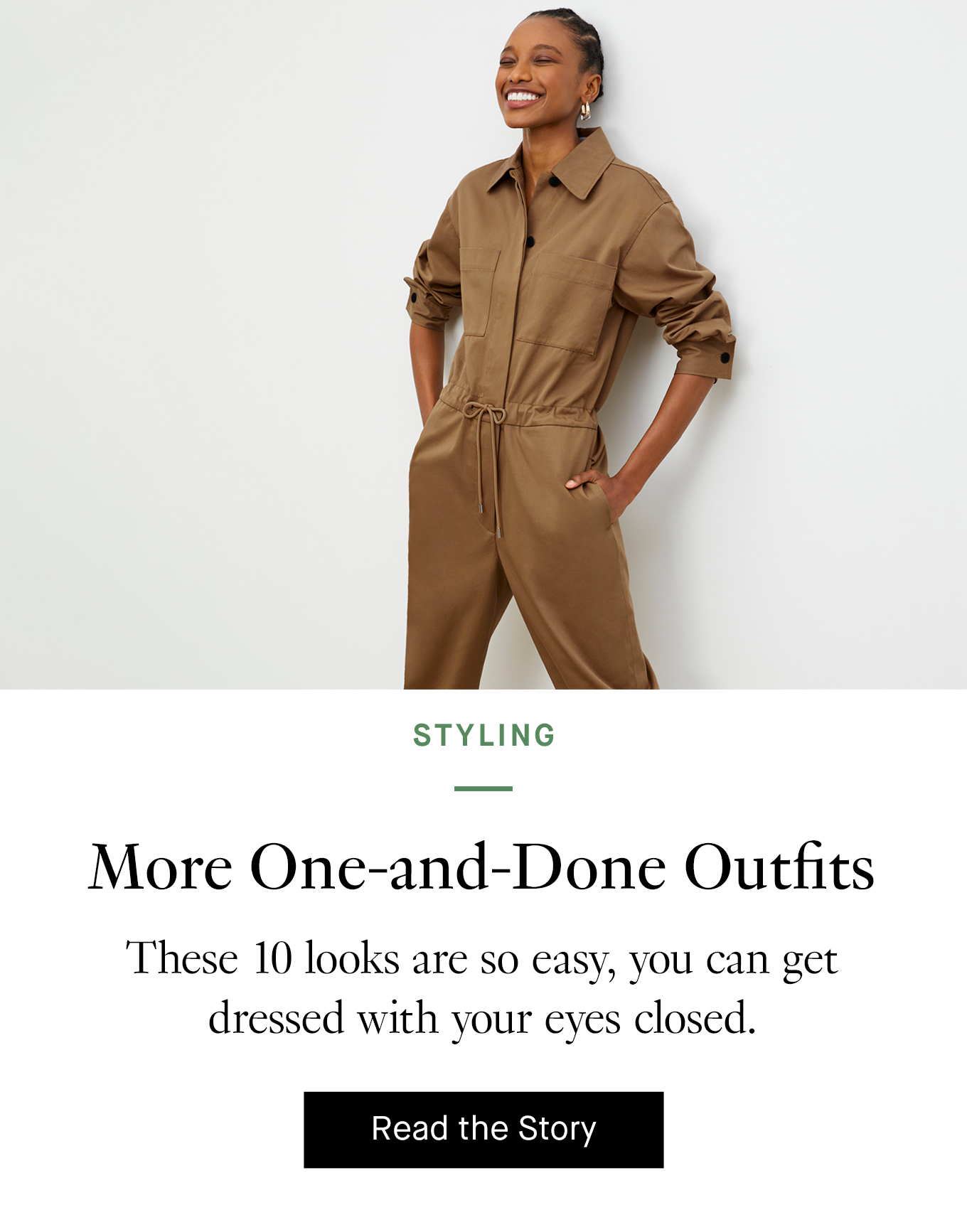 10 Outfits So Easy, You Can Get Dressed with Your Eyes Closed. Read More.