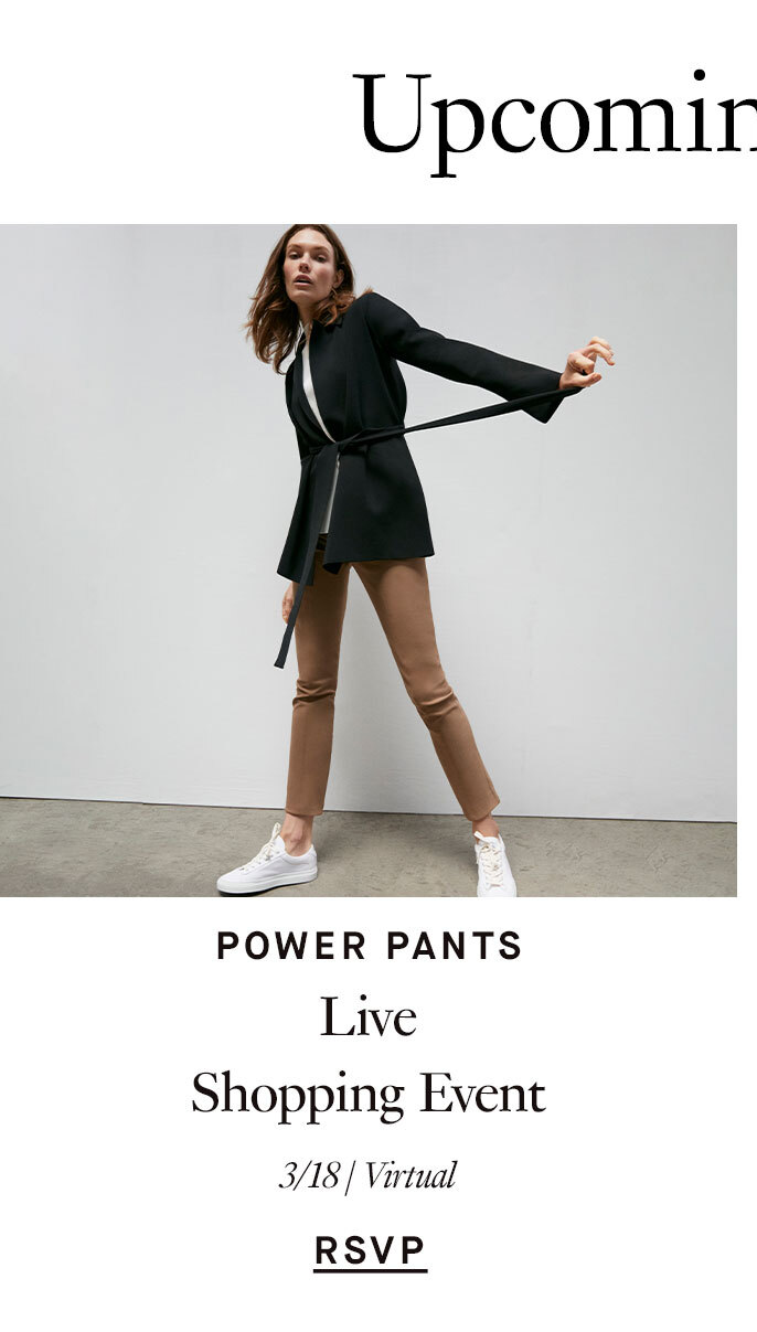 March 18th, Virtual: Power Pants: Live Shopping Event. 7pm ET.