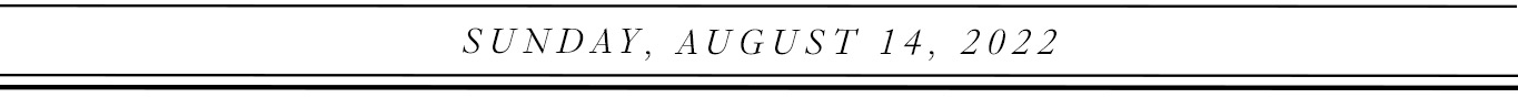 Sunday, August 14, 2022.