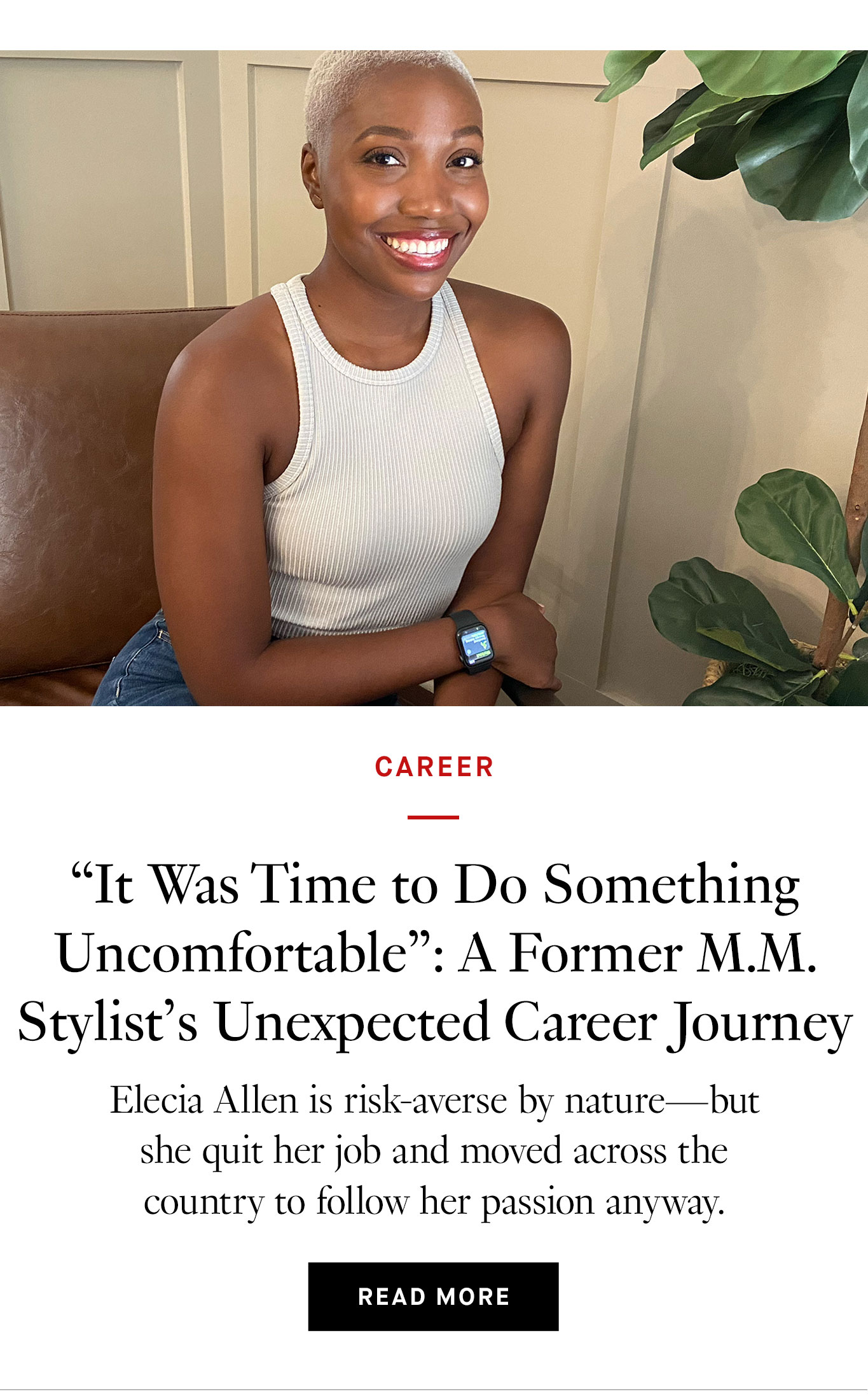 “It Was Time to Do Something Uncomfortable”: A Former M.M. Stylist’s Unexpected Career Journey. Read More.