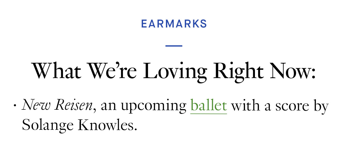 What We’re Loving Right Now: New Reisen, an upcoming ballet with a score by Solange Knowles.