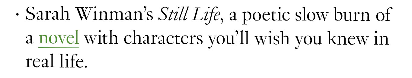 Sarah Winman’s Still Life, a poetic slow burn of a novel with characters you’ll wish you knew in real life.