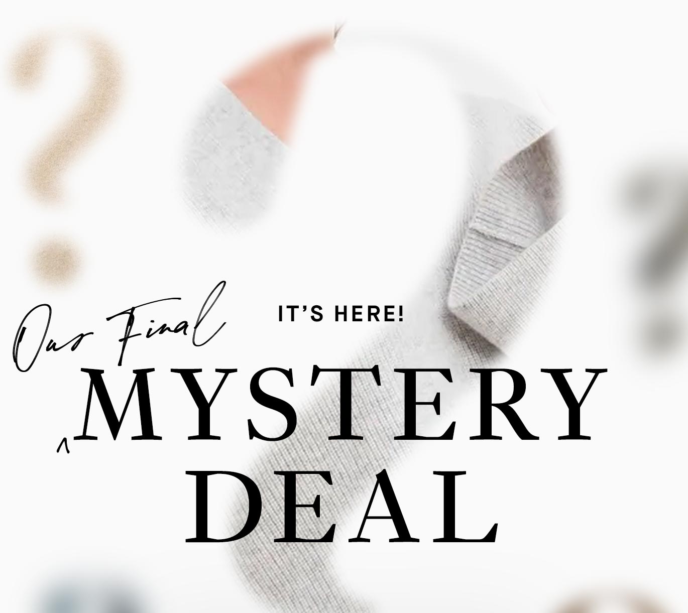 It’s Here! Our Final Mystery Deal.