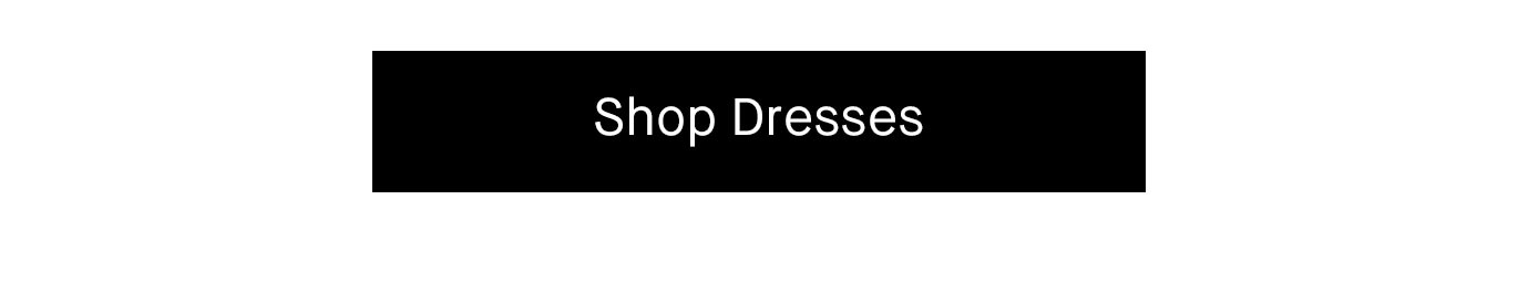 Shop Dresses.