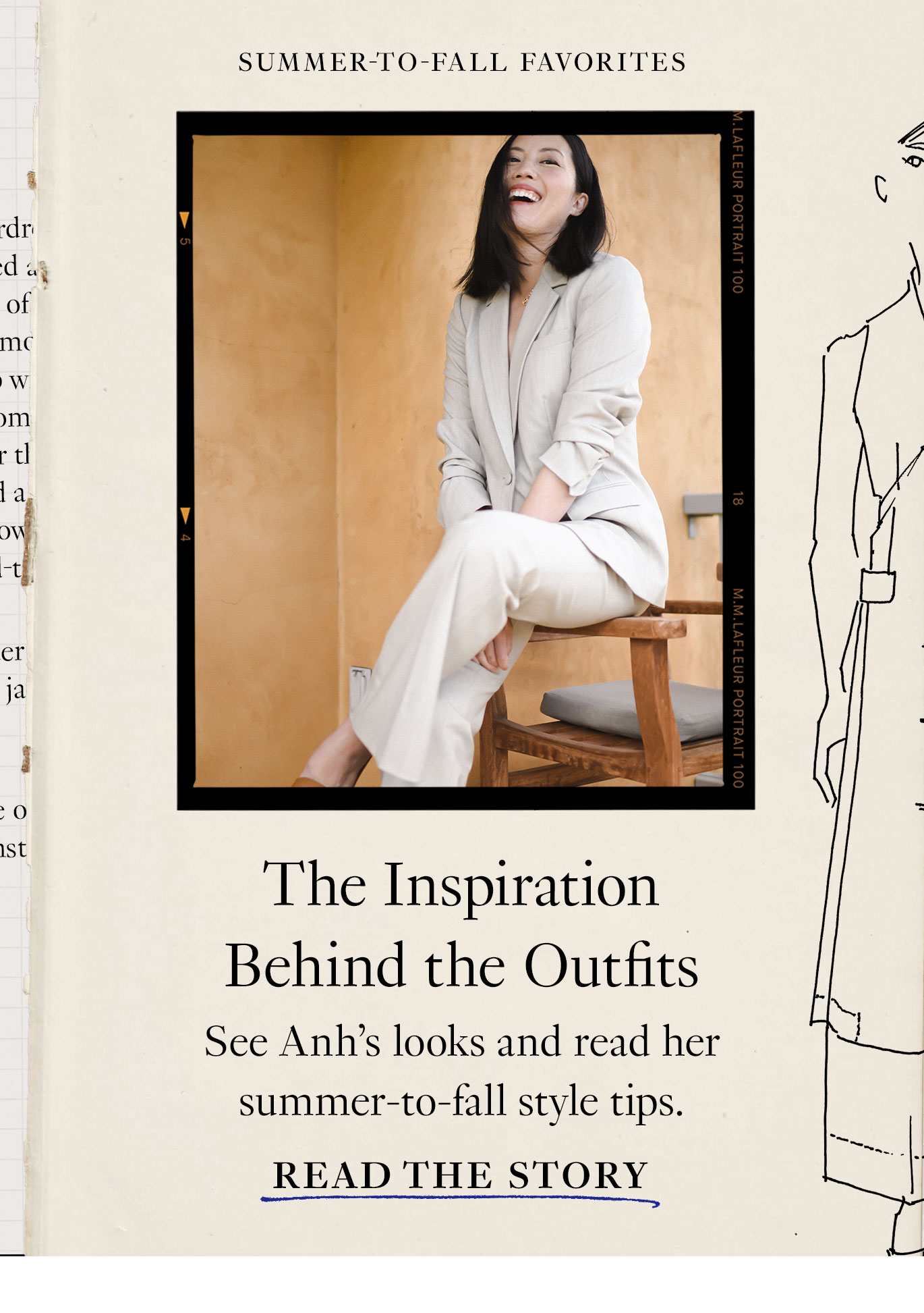 The Inspiration Behind the Outfits. See Anh’s looks and read her summer-to-fall style tips. Read the Story.