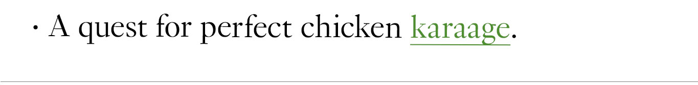 A quest for perfect chicken karaage.