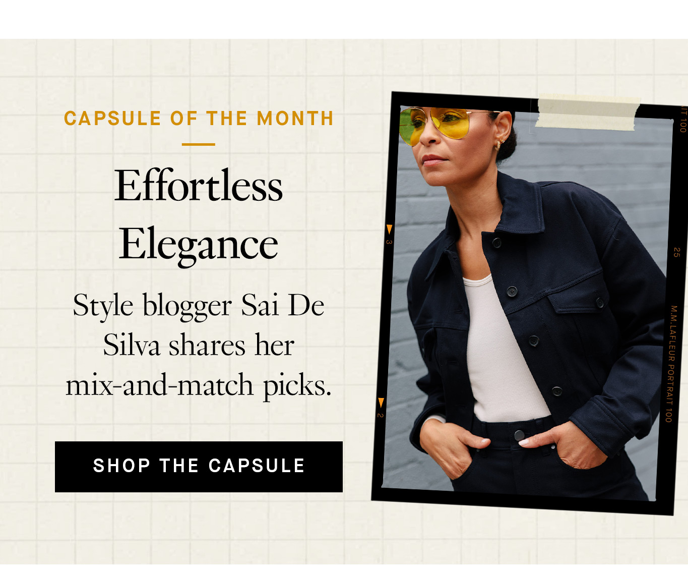 Capsule of the Month: Effortless Elegance. Style blogger Sai De Silva shares her mix-and-match picks. Shop the Capsule.