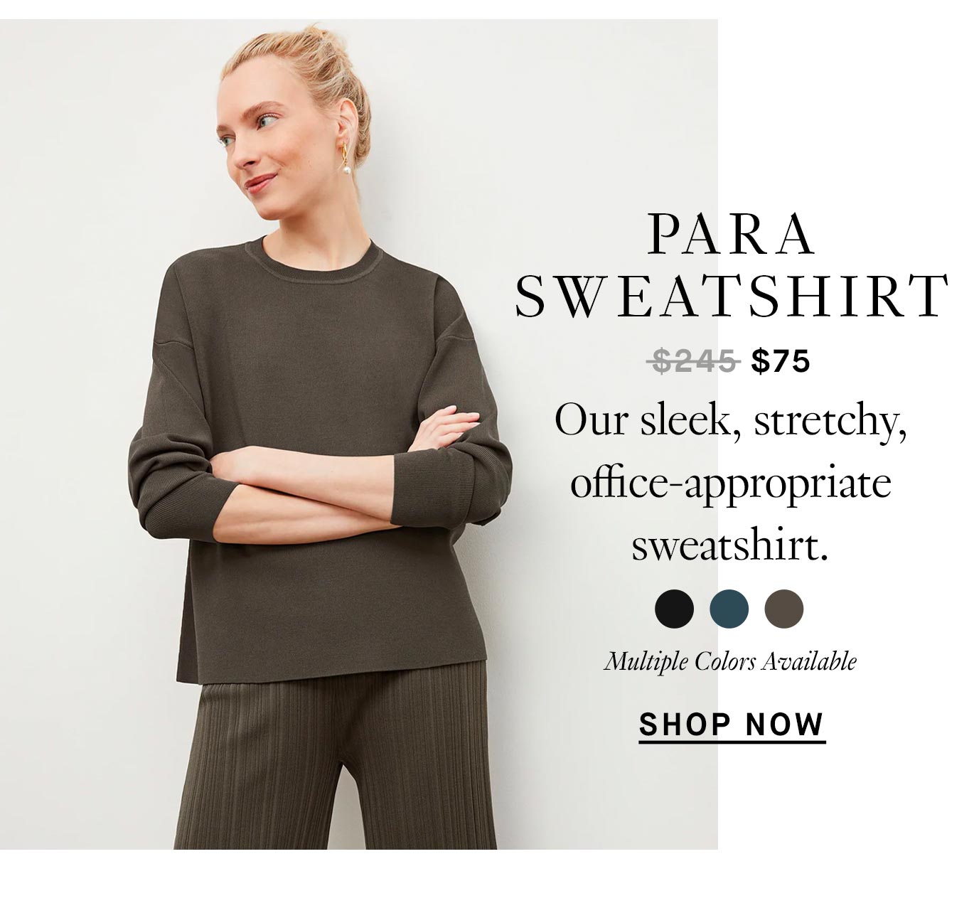 The Para Sweatshirt: Our sleek, stretchy, office-appropriate sweatshirt.