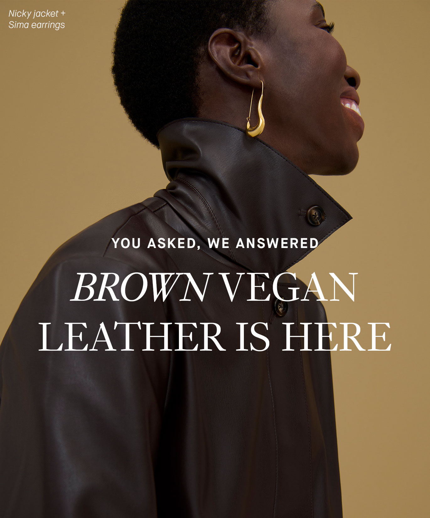 You Asked, We Answered. Brown Vegan Leather is Here.