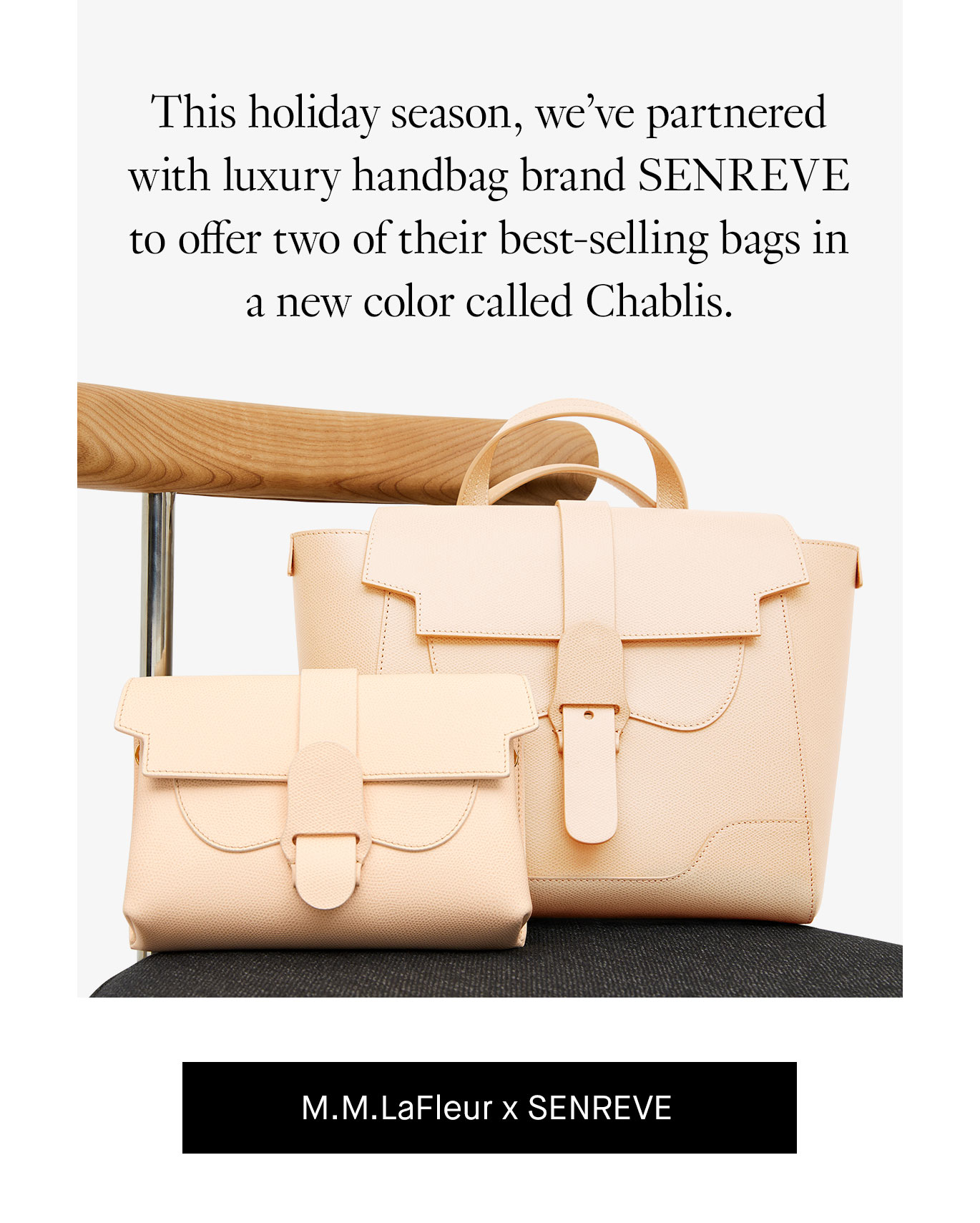 This holiday season, we’ve partnered with luxury handbag brand SENREVE to offer two of their best-selling bags in a new color called Chablis.