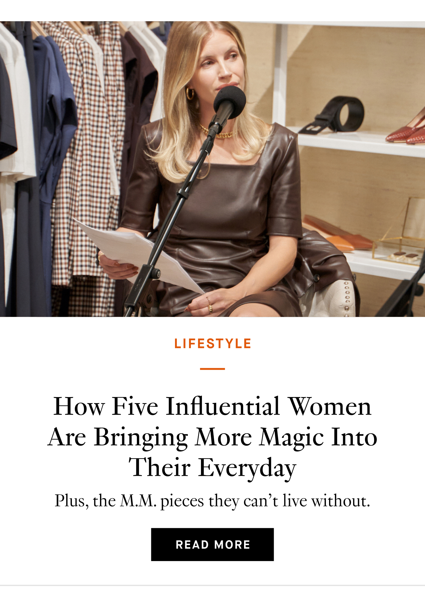 How Five Influential Women Are Bringing More Magic Into Their Everyday. Plus, the M.M. pieces they can’t live without. Read More.