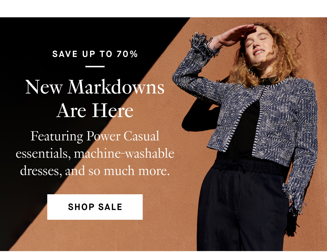 Save Up to 70%: New Markdowns Are Here. Featuring Power Casual essentials, machine-washable dresses, and so much more. Shop Sale.