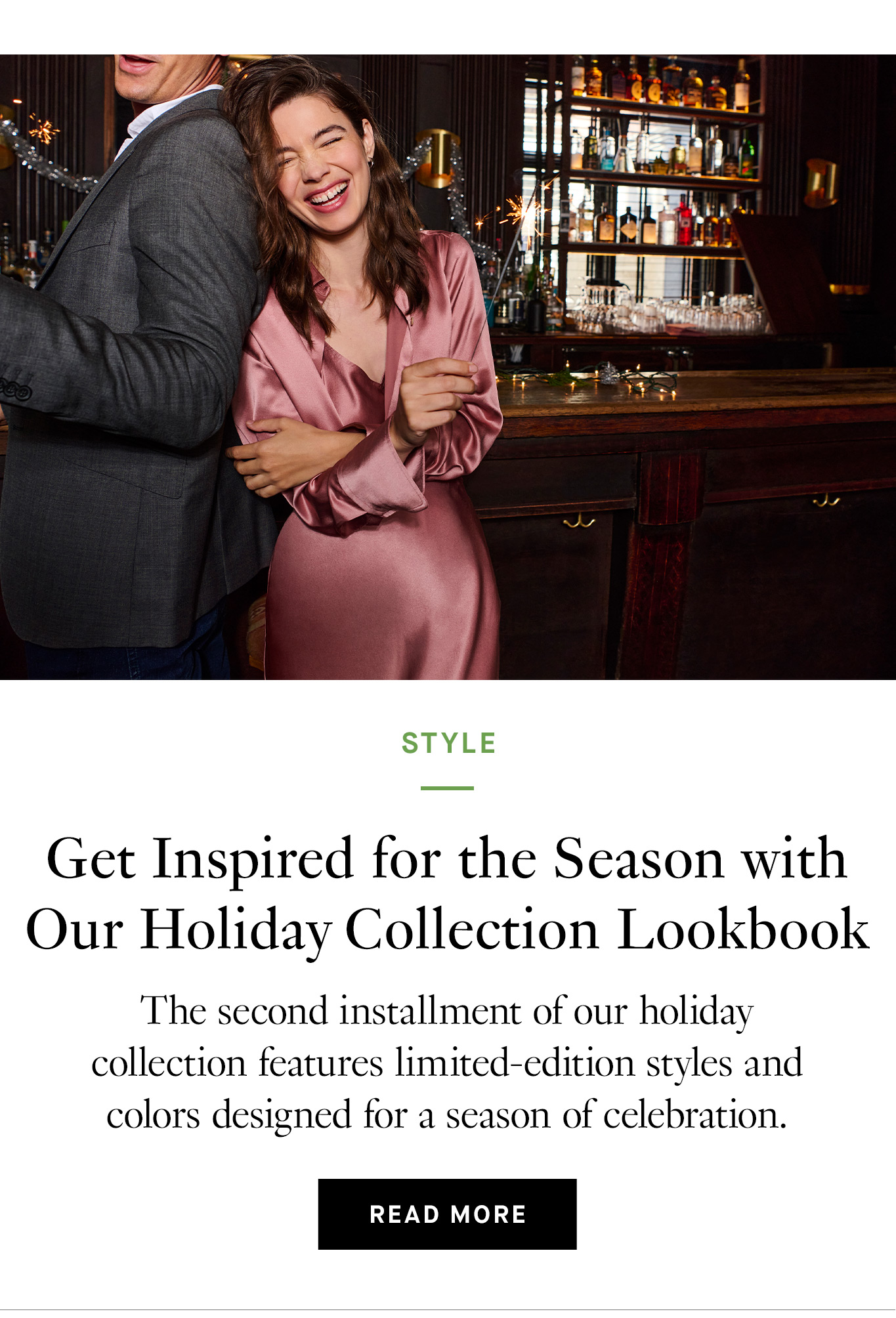 Get Inspired for the Season with Our Holiday Collection Lookbook. Read More.