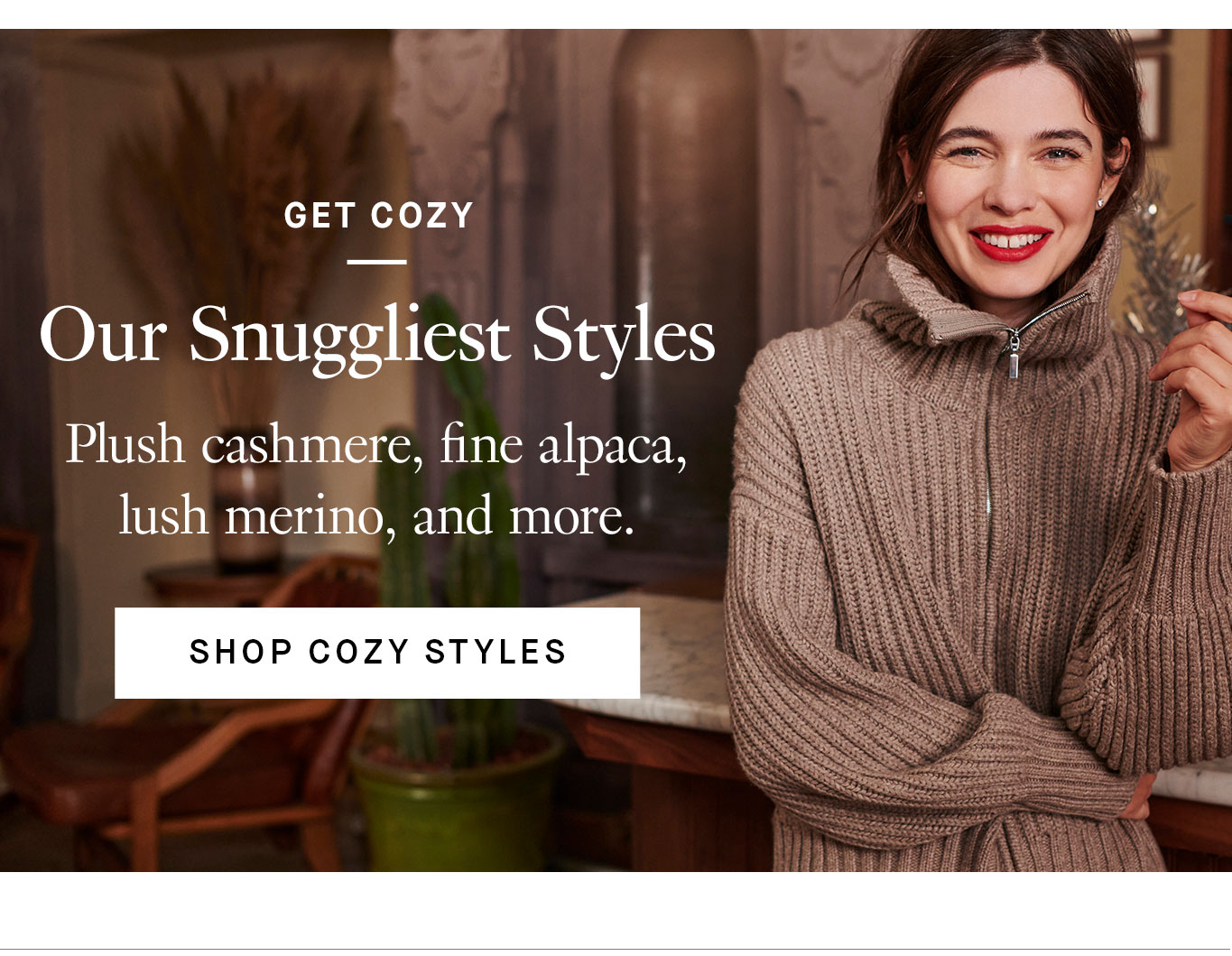Shop Cozy Styles.