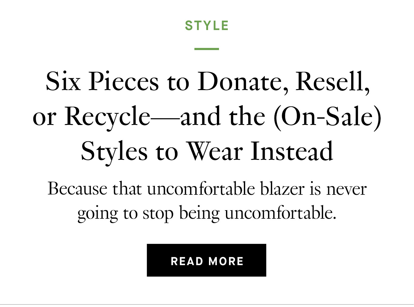 Six Pieces to Donate, Resell, or Recycle—and the (On-Sale) Styles to Wear Instead. Read More.