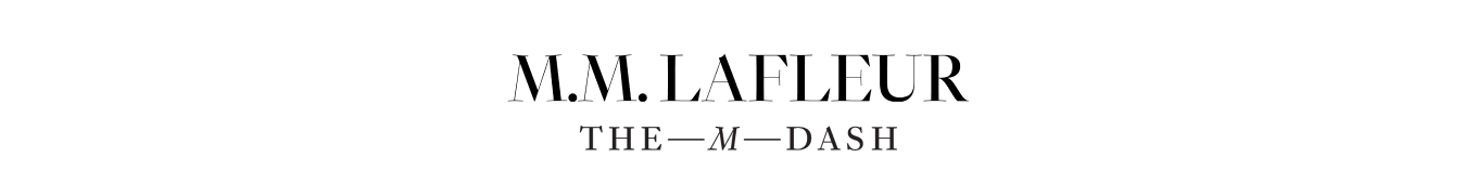 M.M.LaFleur, The M Dash.