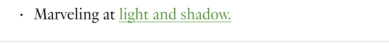 Marveling at light and shadow.