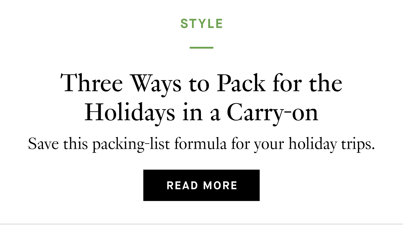 Save this packing-list formula for your holiday trips. Read More.